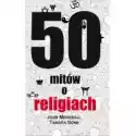  50 Mitów O Religiach 