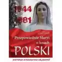  Przepowiednie Maryi O Losach Polski 