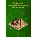  Podręcznik Kombinacji Szachowych Dr. Tarrascha 