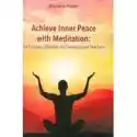  Achieve Inner Peace With Meditation 