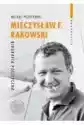 Mieczysław F. Rakowski. Biografia Polityczna