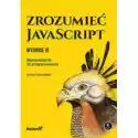  Zrozumieć Javascript. Wprowadzenie Do Programowania 