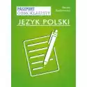  Język Polski. Paszport Ósmoklasisty 