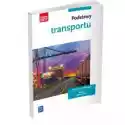  Podstawy Transportu. Podręcznik Do Nauki Zawodów Z Branży Logis