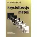  Krystalizacja Metali 