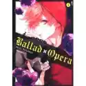  Ballad X Opera. Tom 1 