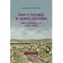  Dzieci Polskie W Nowej Zelandii. Obóz W Pahiatua (1944-1949) 