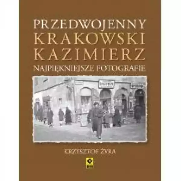  Przedwojenny Krakowski Kazimierz. Najpiękniejsze.. 