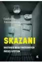 Skazani. Historie Skrzywdzonych Przez System