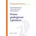  Prawo Geologiczne I Górnicze. Podręczniki Prawnicze 