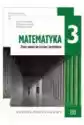 Matematyka 3. Podręcznik I Zbiór Zadań Dla Liceum I Technikum. Z