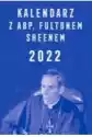 Kalendarz 2022 Z Abp. Fultonem Sheenem