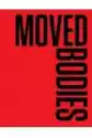 Moved Bodies. Choreographies Of Modernity