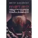  Metro 2033. Trylogia Metro. Tom 1 