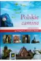 Polskie Camino. Przewodnik Po Drogach Św. Jakuba