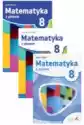 Matematyka Z Plusem 8. Podręcznik, Ćwiczenia I Zbiór Zadań Do Kl