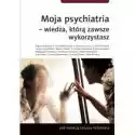  Moja Psychiatria-Wiedza, Którą Zawsze Wykorzystasz 