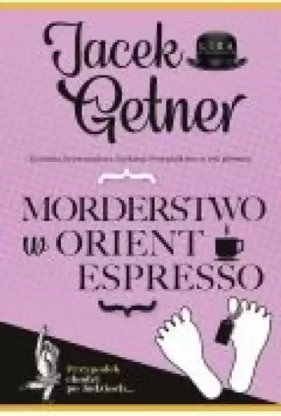 Morderstwo W Orient Espresso. Detektyw Jacek Przypadek. Tom 3