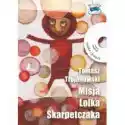  Misja Lolka Skarpetczaka + Cd 