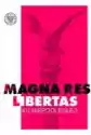 Magna Res Libertas. Ku Niepodległej