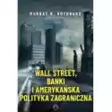  Wall Street, Banki I Amerykańska Polityka... 