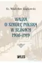 Walka O Szkołę Polską W Sejnach 1906-1919