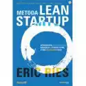  Metoda Lean Startup. Wykorzystaj Innowacyjne... 
