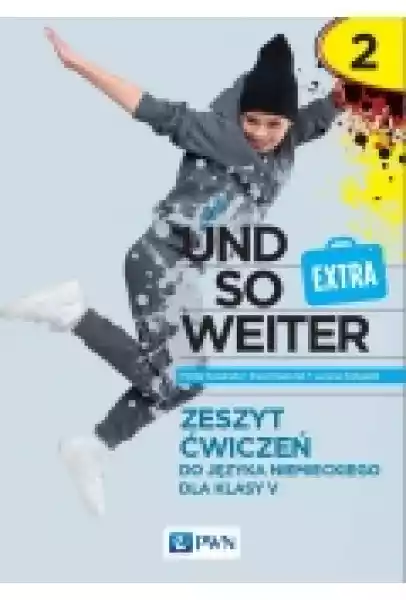 Und So Weiter Extra 2. Zeszyt Ćwiczeń Do Języka Niemieckiego Dla