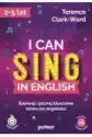 I Can Sing In English. Śpiewaj I Poznaj Kluczowe Słowa Po Angiel