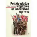  Polske Władze Wojskowe Na Uchodźstwie 1939-1946 