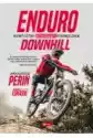Enduro I Downhill. Kompletny Rowerowy Podręcznik