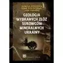 Geologia Wybranych Złóż Surowców Mineralnych Ukrainy 