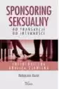 Sponsoring Seksualny – Od Transakcji Do Intymności. Socjol