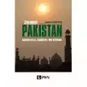  Zrozumieć Pakistan. Radykalizacja, Terroryzm I Inne Wyzwania 