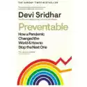  Preventable. How A Pandemic Changed The World & How To Stop The