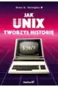 Jak Unix Tworzył Historię