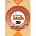  The English Hub 2B. Workbook 