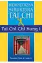 Wewnętrzna Struktura Tai Chi. Tai Chi Chi Kung I