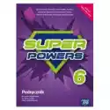  Super Powers 6. Podręcznik Do Języka Angielskiego Dla Klasy Szó