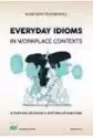 Everyday Idioms In Workplace Contexts