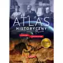  Atlas Historyczny. Liceum I Technikum. Zakres Podstawowy I Rozs