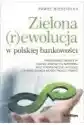 Zielona Rewolucja W Polskiej Bankowości...