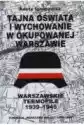 Tajna Oświata I Wychowanie W Okupowanej Warszawie. Warszawskie T