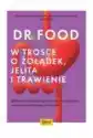 Dr Food. W Trosce O Żołądek, Jelita I Trawienie