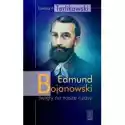  Edmund Bojanowski - Święty Na Nasze Czasy 