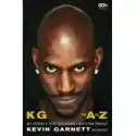  Kevin Garnett. Od A Do Z. Bez Cenzury O Życiu, Koszykówce I Wsz