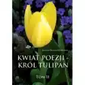  Kwiat Poezji T.2 Kwiat Poezji - Król Tulipan 