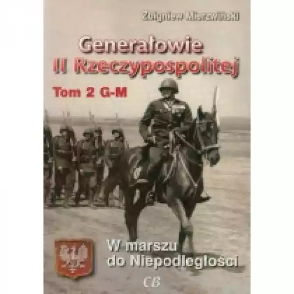  Generałowie Ii Rzeczypospolitej. Tom 2 G - M 