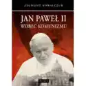  Jan Paweł Ii Wobec Komunizmu 