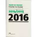  Teatr W Polsce 2017 Dokumentacja Sezonu 2015/16 